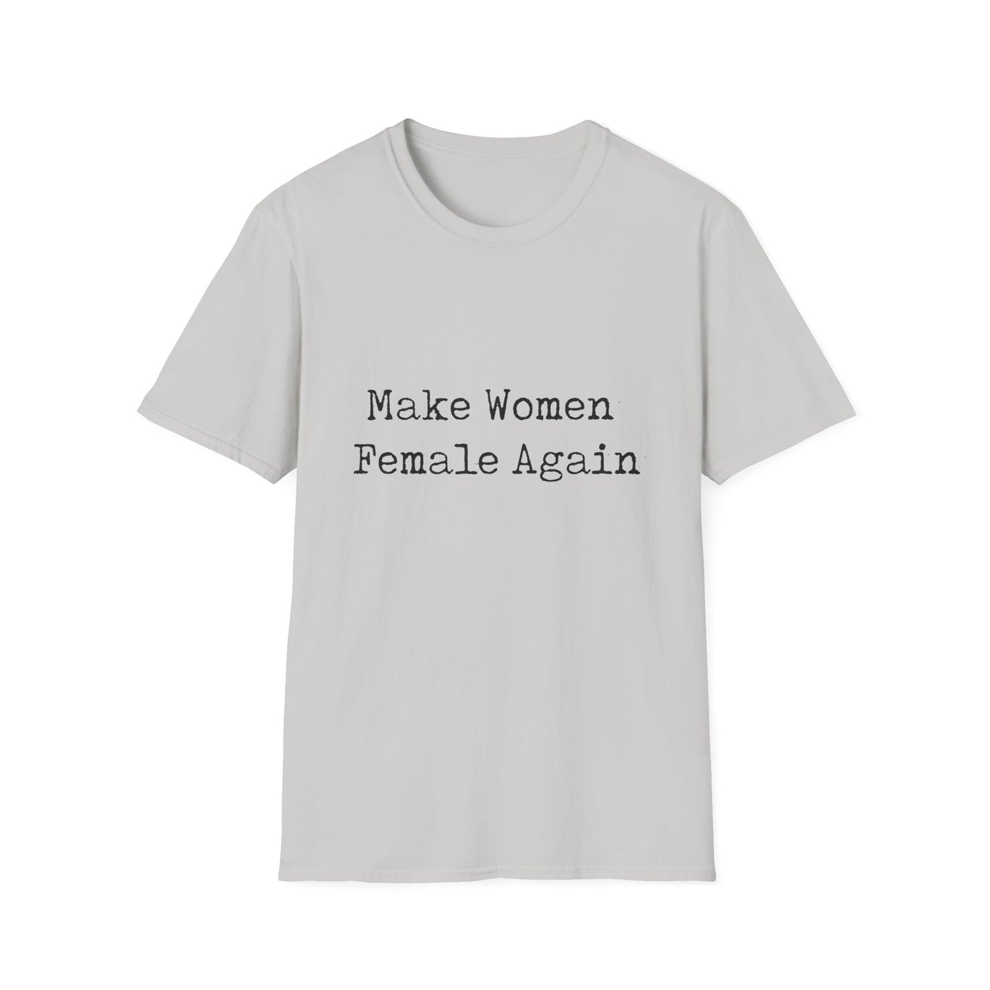 Make Women Female Again Womens Relaxed/Plus Tshirt