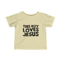 This Boy Loves Jesus Infant Fine Jersey Tee