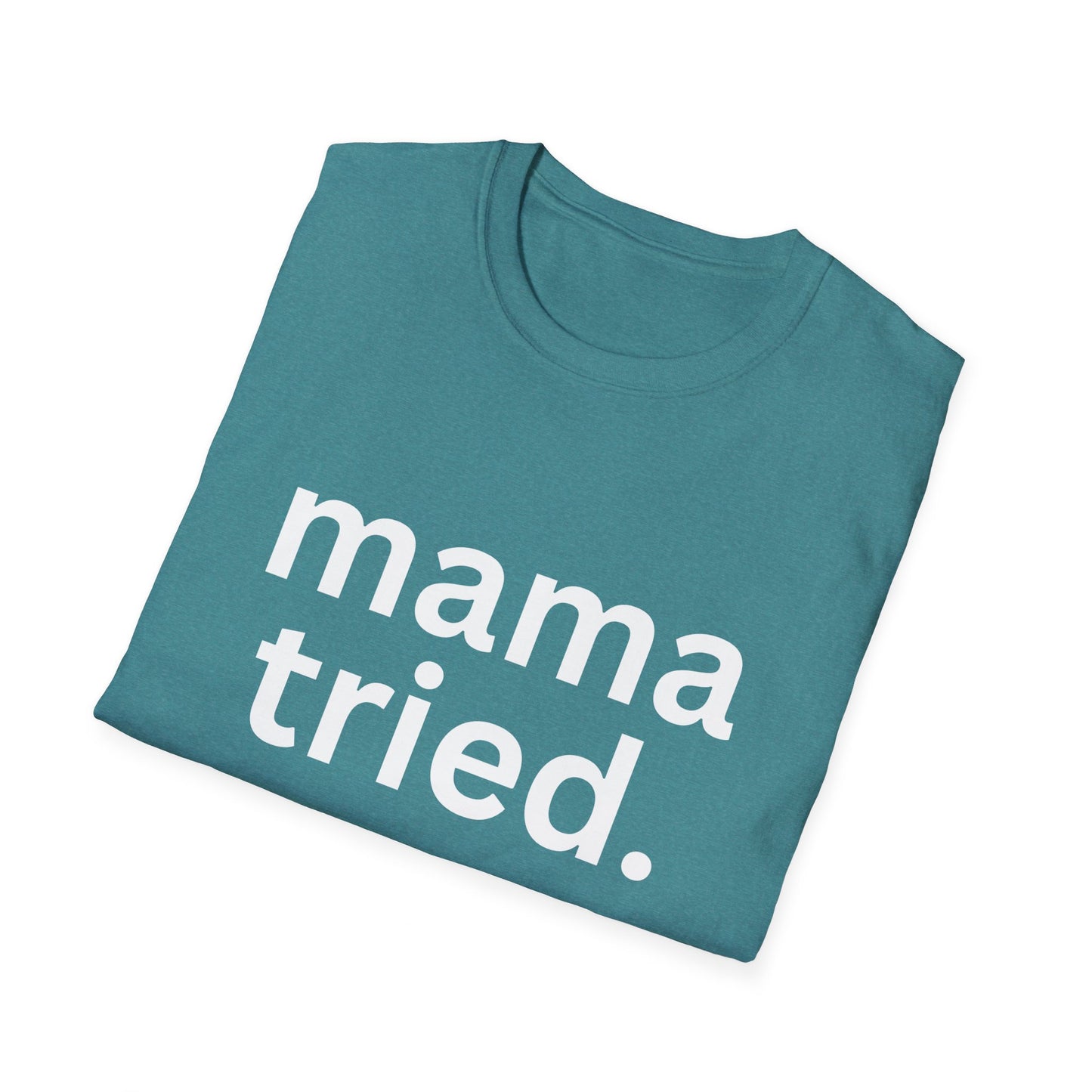 Mama Tried Women's Relaxed/Plus Tshirt (White Logo) - Sweet Baby Jeez Teez