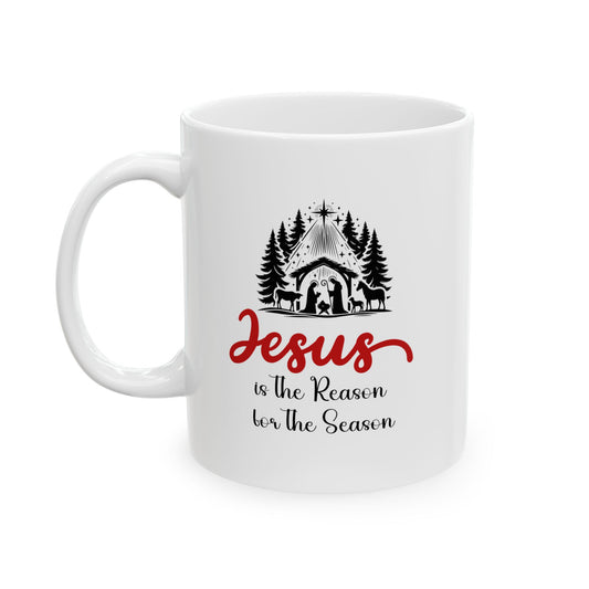 Reason for the Season Mug - Sweet Baby Jeez Teez