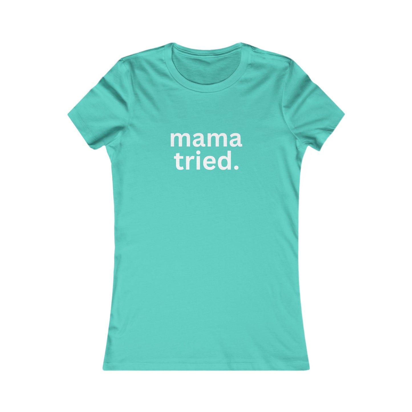 Mama Tried Women's Fitted Tshirt (White Logo) - Sweet Baby Jeez Teez