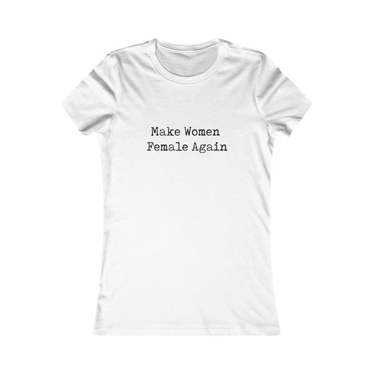 Make Women Female Again Womens Tshirt (FP Black Logo)