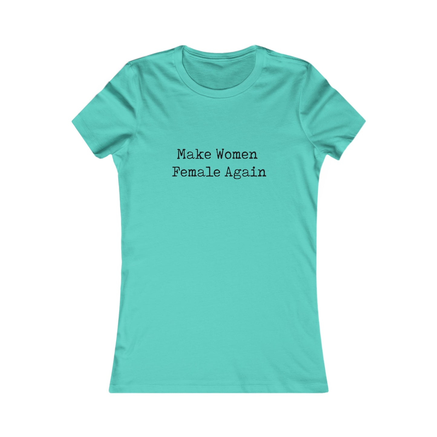 Make Women Female Again Womens Tshirt (FP Black Logo)