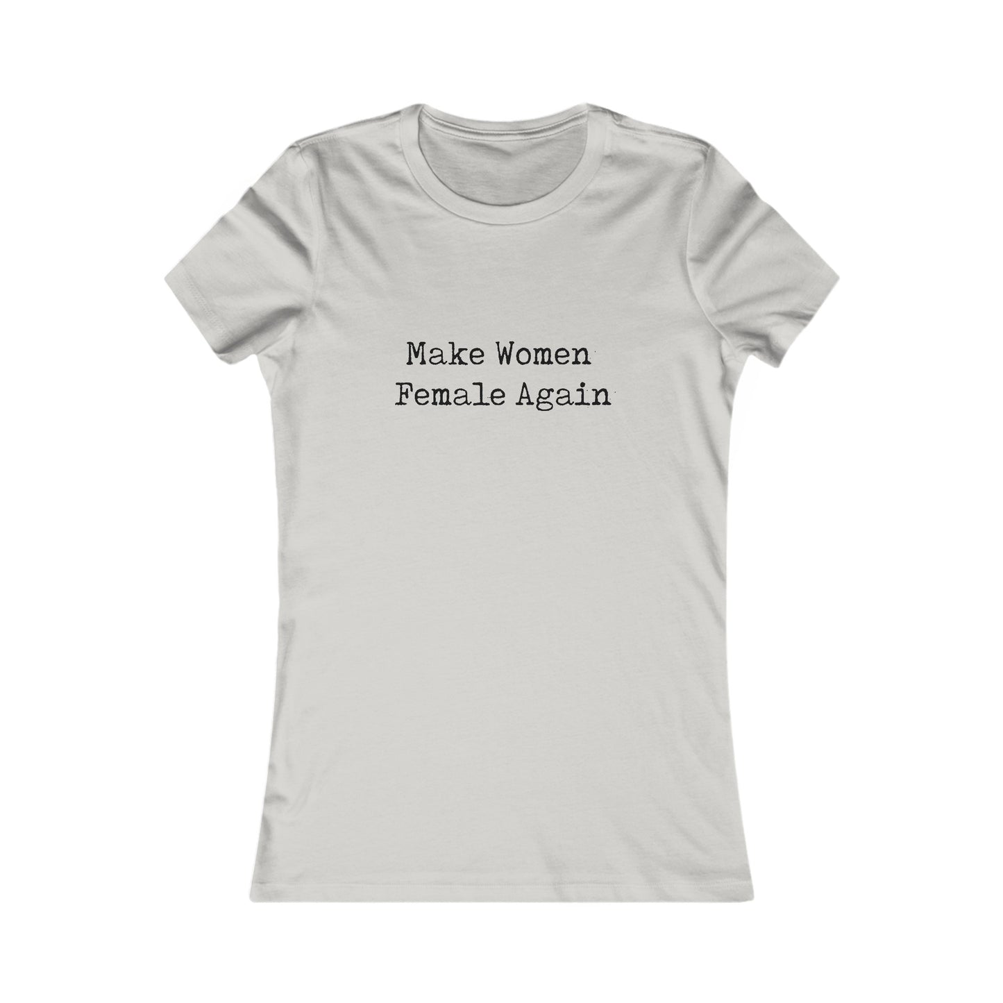 Make Women Female Again Womens Tshirt (FP Black Logo)