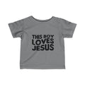 This Boy Loves Jesus Infant Fine Jersey Tee