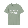 Mama Tried Women's Relaxed/Plus Tshirt (White Logo) - Sweet Baby Jeez Teez