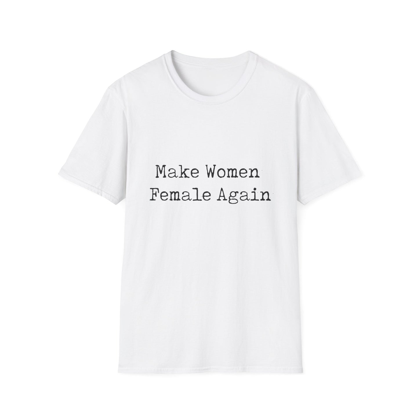 Make Women Female Again Womens Relaxed/Plus Tshirt