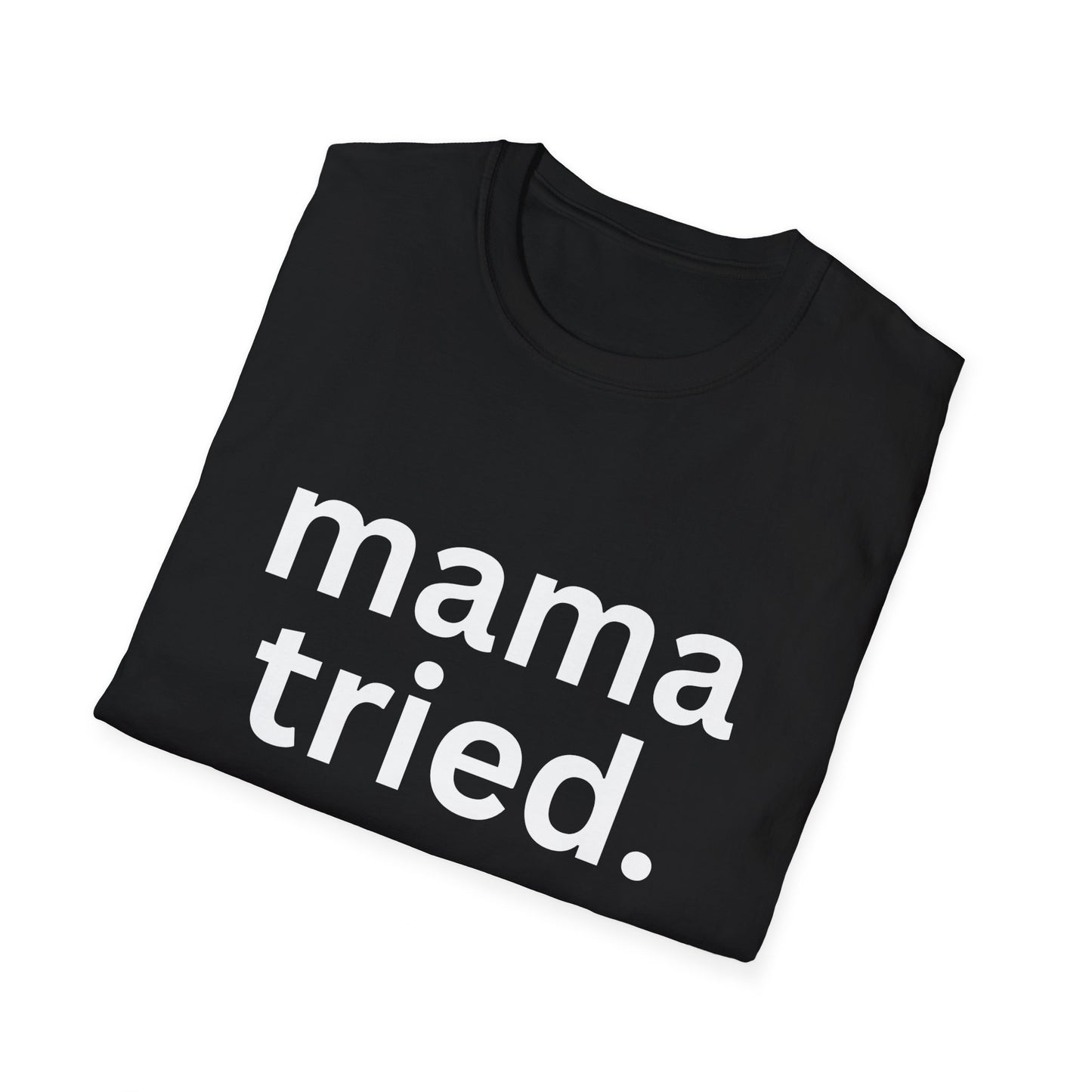 Mama Tried Women's Relaxed/Plus Tshirt (White Logo) - Sweet Baby Jeez Teez