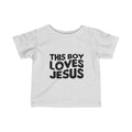 This Boy Loves Jesus Infant Fine Jersey Tee