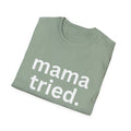 Mama Tried Women's Relaxed/Plus Tshirt (White Logo) - Sweet Baby Jeez Teez