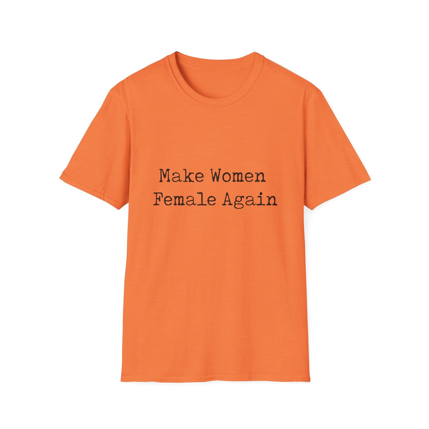 Make Women Female Again Womens Relaxed/Plus Tshirt